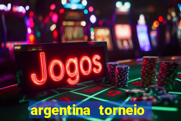 argentina torneio betano tabela